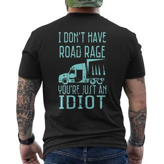 I Don't Have Road Rage You're Just An Idiot Trucker Men's T-shirt Back Print | Mazezy UK