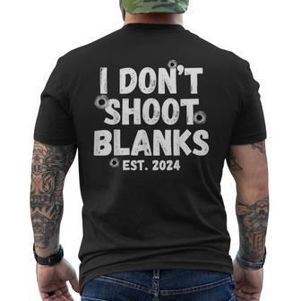 I Don't Shoot Blanks Dad Promoted To Daddy 2024 Father's Day Men's T-shirt Back Print - Monsterry DE