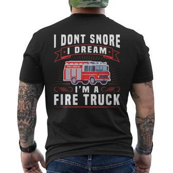 I Dont Snore I Dream Im A Fire Truck Firefighter Men's T-shirt Back Print - Thegiftio UK