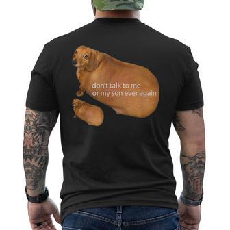 Don't Talk To Me Or My Son Ever Again Dachshund Meme Men's T-shirt Back Print | Mazezy