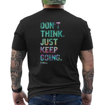 Don't Think Just Keep Going Fitness Colors Text Vintage Mens Back Print T-shirt | Mazezy