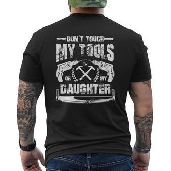 Don't Touch My Tools Or My Daughter Father's Day Mens Back Print T-shirt | Mazezy