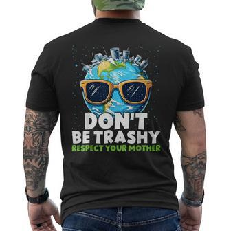 Don't Be Trashy Respect Your Mother Make Everyday Earth Day Men's T-shirt Back Print | Mazezy CA