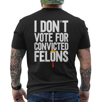 I Don't Vote For Convicted Felons Anti-Trump On Back Men's T-shirt Back Print - Monsterry CA