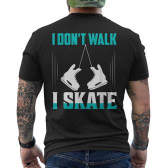 I Don't Walk I Skate Ice Skating Figure Skater Men's T-shirt Back Print - Monsterry AU
