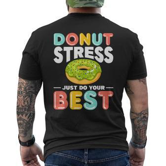 Donut Stress Do Your Best Donut Stress Just Do Your Best Men's T-shirt Back Print - Monsterry CA