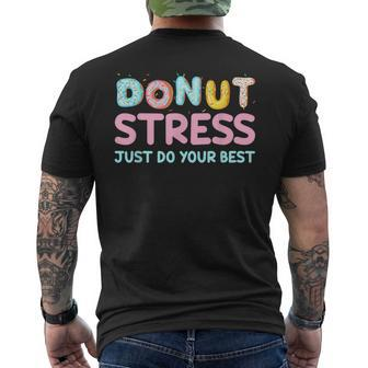Donut Stress Just Do Your Best Test Day For Teachers Men's T-shirt Back Print - Monsterry AU