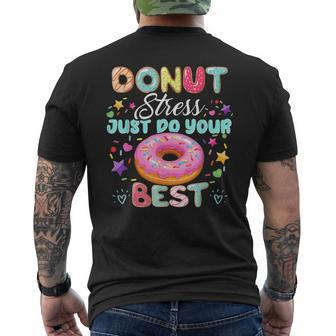 Donut Stress Just Do Your Best Testing Day Teacher Men's T-shirt Back Print - Seseable