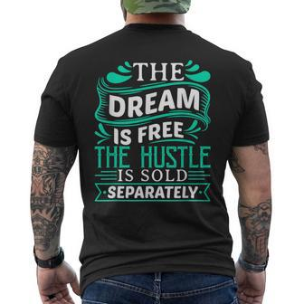 The Dream Is Free Hustle Sold Separately Boss Rap Lover Men's T-shirt Back Print - Monsterry UK