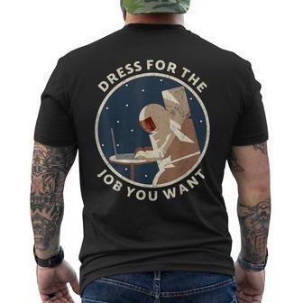 Dress For The Job You Want Astronaut For Space Explorer Men's T-shirt Back Print - Monsterry