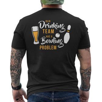 My Drinking Team Has A Bowling Problem Bowler Men's T-shirt Back Print - Monsterry AU