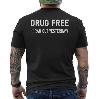 Drug Free I Ran Out Yesterday Jokes Sarcastic Men's T-shirt Back Print - Monsterry