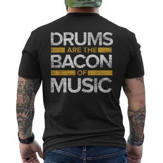 Drums Are The Bacon Of Music Drummer Drums Men's T-shirt Back Print - Monsterry