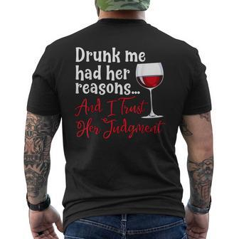 Drunk Me Had Her Reasons And I Trust Here Judgment Mens Back Print T-shirt - Thegiftio UK