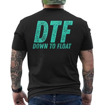 Dtf Down To Float Trip Tubing River Float Summer Boating Men's T-shirt Back Print - Monsterry CA