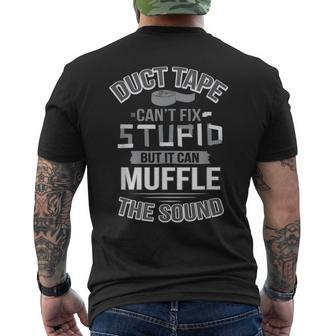 Duct Tape Can't Fix Stupid Can Muffle The Sound Men's T-shirt Back Print - Seseable