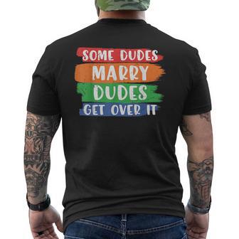 Some Dudes Marry Dudes Get Over It Lgbt Pride Proud Gay Men Men's T-shirt Back Print - Monsterry AU