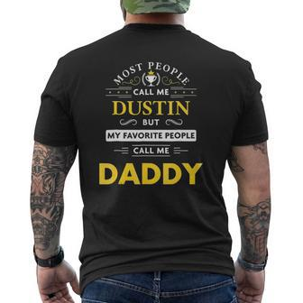 Dustin Name My Favorite People Call Me Daddy Mens Back Print T-shirt | Mazezy