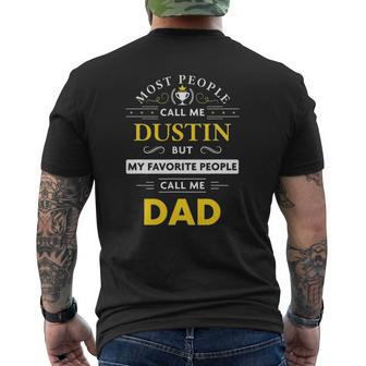 Dustin Name My Favorite People Call Me Dad Mens Back Print T-shirt | Mazezy