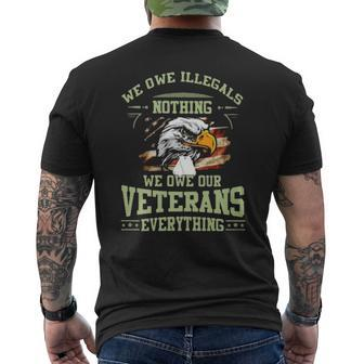 Eagle We Owe Illegals Nothing We Owe Our Veterans Everything American Flag Mens Back Print T-shirt | Mazezy