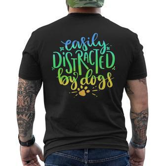 Easily Distracted By Dogs Dog Owner Puppy Lover Cute Men's T-shirt Back Print - Monsterry