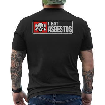 I Eat Asbestos Professional Asbestos Removal Worker Men's T-shirt Back Print - Monsterry AU
