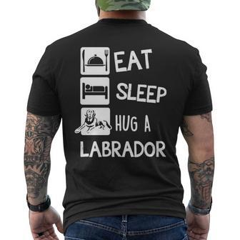 Eat Sleep Hug A Labrador Dog Lover Men's T-shirt Back Print | Mazezy