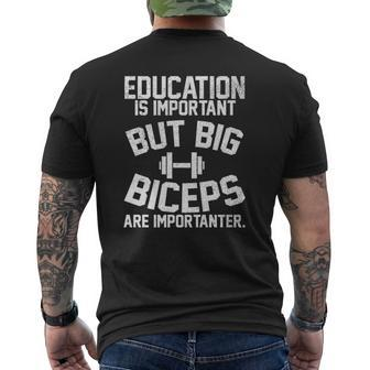 Education Is Important But Big Biceps Are Importanter Premium Mens Back Print T-shirt | Mazezy