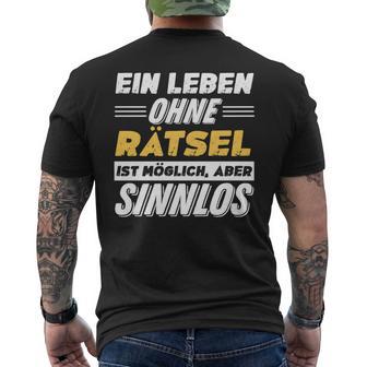 Ein Leben Ohne Rätsel Spruch Lustiges Rätsel T-Shirt mit Rückendruck - Seseable