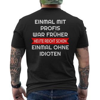 Einmal Mit Profis War Earlier Work Black S T-Shirt mit Rückendruck - Seseable