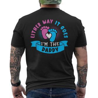 Either Way It Goes I'm The Daddy Baby Gender Reveal Outfit Men's T-shirt Back Print - Monsterry