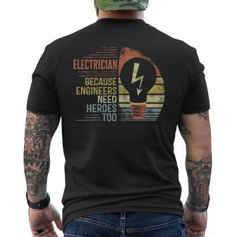 Electrician Because Engineers Need Heroes Too Men's T-shirt Back Print | Mazezy