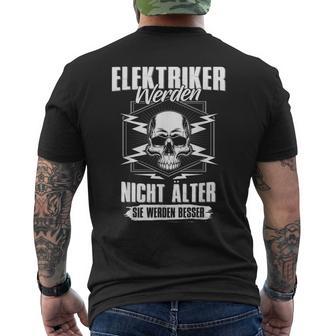 Electrician Werden Nicht Elter Sie Werden Better S T-Shirt mit Rückendruck - Geschenkecke