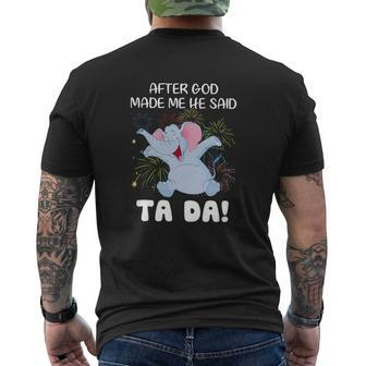 Elephant After God Made Me He Said Ta Da Mens Back Print T-shirt - Thegiftio UK