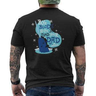 Elf Bye Buddy Hope You Find Your Dad Mr Narwhal Mens Back Print T-shirt | Mazezy