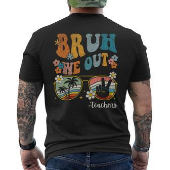 End Of School Year Last Day Of School Bruh We Out Teachers Men's T-shirt Back Print | Mazezy UK