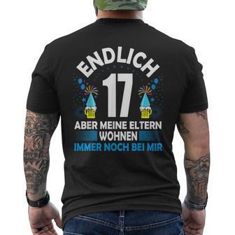 Endlich 17 Aber Meine Eltern Wohnen Noch Bei Mir T-Shirt mit Rückendruck - Geschenkecke