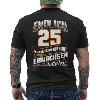 Endlich 25 Nur Noch Arwachsenwerden Geburtsjahr Birthday T-Shirt mit Rückendruck - Seseable