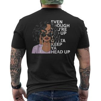 Even Though You're Fed Up You Gotta Keep Ya Head Up Men's T-shirt Back Print - Monsterry