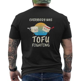 Everybody Tofu Fighting I Tofu Vegan Meatless Vegetarian Mens Back Print T-shirt - Seseable