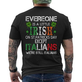 Everyone Is A Little Irish On St Patrick Day Except Italians Men's T-shirt Back Print - Thegiftio