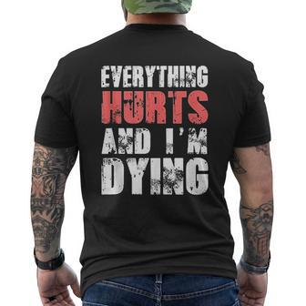 Everything Hurts Im Dying Fitness Workout Gym Mens Back Print T-shirt | Mazezy