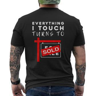 Everything I Touch Turns To Sold Real Estate Mens Back Print T-shirt - Thegiftio UK