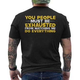 Must Be Exhausted From Watching Me Do Everything Men's T-shirt Back Print - Thegiftio UK