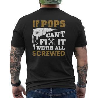 Family 365 If Pops Can't Fix It We Are All Screwed Mens Back Print T-shirt | Mazezy