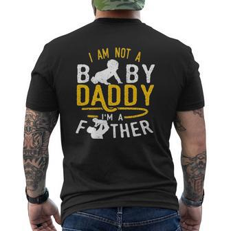 Family I Am Not A Baby Daddy I'm A Father Dad Men Mens Back Print T-shirt | Mazezy