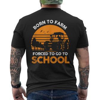 Farmer Born To Farm Forced To Go To School Agriculturist Men's T-shirt Back Print - Monsterry AU