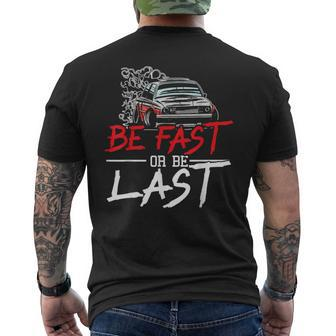 Be Fast Or Be Last Car Racer Drag Racing Turbo Speeding Men's T-shirt Back Print - Monsterry DE