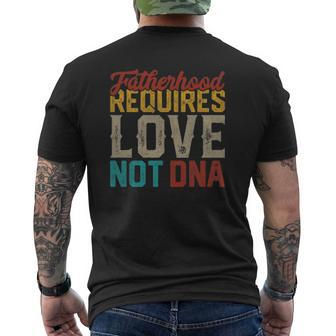 Fatherhood Requires Love Not Dna Stepdad Stepfather Mens Back Print T-shirt | Mazezy