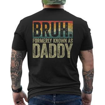 Fathers Day Bruh Formerly Known As Daddy Vintage Men's T-shirt Back Print - Seseable
